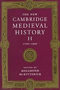 The New Cambridge Medieval History, Vol. 2: c. 700-c. 900