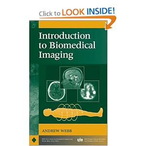 Introduction to Biomedical Imaging (IEEE Press Series on Biomedical Engineering) by Andrew G. Webb