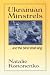 Ukrainian Minstrels  And the Blind Shall Sing (Folklores and Folk Cultures of Eastern Europe)