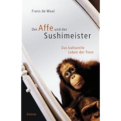 Der Affe und der Sushimeister: Das kulturelle Leben der Tiere