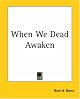 When We Dead Awaken (Plays for Performance)