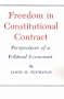 Freedom in Constitutional Contract: Perspectives of a Political Economist (Texas A&M University Economics Series)