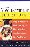 The Mediterranean Heart Diet: Why It Works and How to Reap the Health Benefits, with Recipes to Get You Started [MEDITERRANEAN HEART DIET]