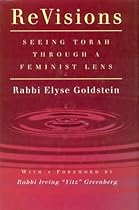 ReVisions: Seeing Torah Through A Feminist Lens