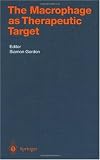 The Macrophage as Therapeutic Target: 158 (Handbook of Experimental Pharmacology)