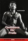 Onanieren f�r Profis: Der Ratgeber f�r M�nner, von dem die Welt spricht