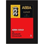 Abba's Abba Gold (Thirty Three and a Third series) book cover