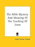The Bible Mystery And Meaning Of The Teaching Of Jesus