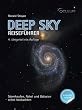 Deep Sky Reisef�hrer - Jubil�umsausgabe: Sternhaufen, Nebel und Galaxien selbst beobachten