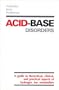 Acid-Base Disorders: A Guide to Theoretical, Clinical and Practical Aspects of Hydrogen Ion Metabolism