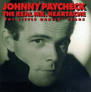 JOHNNY PAYCHECK - The Real Mr. Heartache: The Little Darlin