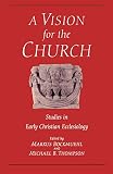 A vision for the Church : studies in early Christian ecclesiology in honour of J.P.M. Sweet