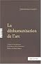 La d�shumanisation de l'art : Suivi de Id�es sur le roman et de L'art au pr�sent et au pass�
