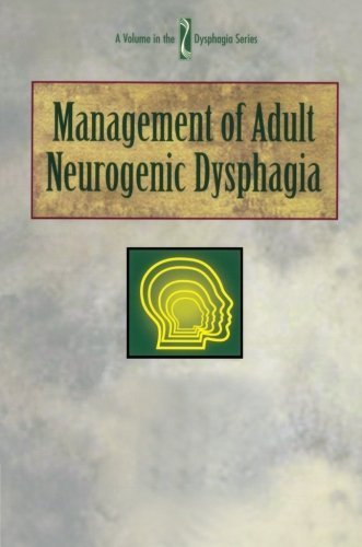 Management of Adult Neurogenic Dysphagia (Dysphagia Series) 1st Edition by Huckabee, Maggie Lee, Pelletier, Cathy A. (1998) Paperback