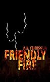 Friendly fire : a duet