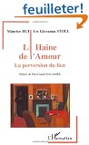 La haine de l'amour : la perversion du lien