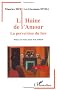 La haine de l'amour : la perversion du lien