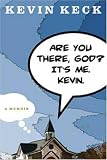 Are You There, God? It's Me. Kevin.: A Memoir