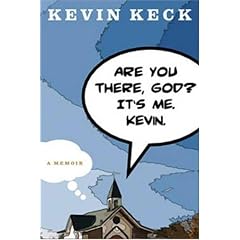 Are You There, God? It's Me. Kevin.: A Memoir