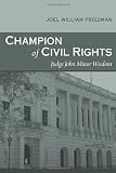 Champion of Civil Rights: Judge John Minor Wisdom (Southern Biography Series)