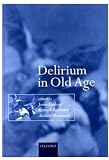 Delirium in Old Age (Medicine)