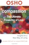 Compassion: The Ultimate Flowering of Love (Insights for a New Way of Living)