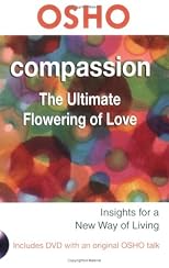 Compassion: The Ultimate Flowering of Love (Insights for a New Way of Living)