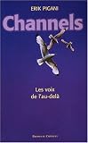 Channels, les voix de l'au-del�