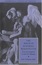 The Birth of European Romanticism: Truth and Propaganda in Stael's 'De L'Allemagne', 1810-1813 (Cambridge Studies in French)