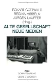 Alte Gesellschaft, neue Medien (Schriftenreihe der Gesellschaft fur Medienpadagogik und Kommunikationskultur in der Bundesrepublik e.V)