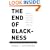 The End of Blackness: Returning the Souls of Black Folk to Their Rightful Owners