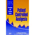 Patient Controlled Analgesia: Principles and Practice Series (Principles and Practice of... by Edward Welchew