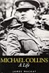 Michael Collins: A Life