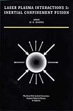 Laser Plasma Interactions 5: Inertial Confinement Fusion: Proceedings of the Forty Fifth Scottish Universities Summer School in Physics, St. Andrews, August ... Summer School in Physics//Proceedings)