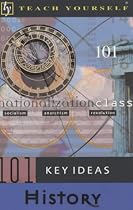 101 Key Ideas in History (Teach Yourself)