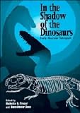 In The Shadow Of The Dinosaurs : Early Mesozoic Tetrapods