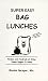 Super Easy Bag Lunches