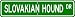 Slovakian Hound STREET SIGN ~ High Quality Aluminum ~ Dog Lover