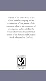 Review of the transactions of the Credit mobilier company and an examination of that portion of the testimony taken by the committee of investigation and ... of the Fortysecond Congress which relat