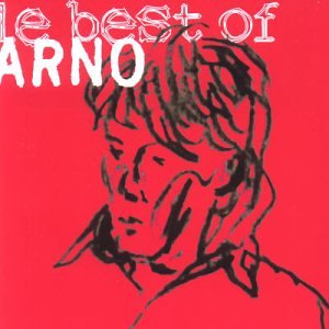Arno - Le Best Of Arno - Zortam Music