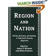 Region and Nation: Politics, Econom and Society in Twentieth-Century Argentina by James Brennan and Ofelia Pianetto