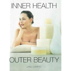 Inner Health Outer Beauty: Innovative Health and Beauty Guide for the Nineties