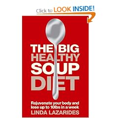 The Big Healthy Soup Diet: Nourish Your Body and Lose up to 10lbs in a Week