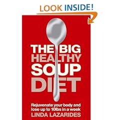 The Big Healthy Soup Diet: Nourish Your Body and Lose up to 10lbs in a Week