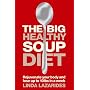 The Big Healthy Soup Diet: Nourish Your Body and Lose Up to 10lbs in a Week