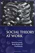 Social Theory at Work