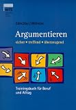 Produkt-Bild: Argumentieren. Sicher, treffend, &uuml;berzeugend. Trainingsbuch f&uuml;r Beruf und Alltag