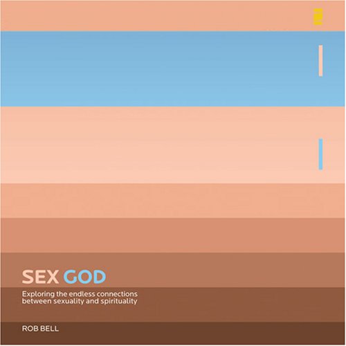Sex God: Exploring the Endless Connections between Sexuality and Spirituality (Unabridged)