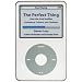 The Perfect Thing: How the iPod Shuffles Commerce, Culture, and Coolness