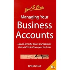 Managing Your Business Accounts: How to Keep the Books and Maintain Financial Control Over Your Business (Small Business)